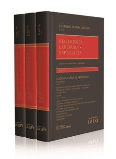 Regimenes laborales especiales. 3 edición actualizada y ampliada. 4 tomos AUTOR: Foglia, Ricardo