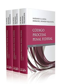 Código procesal penal federal. 3 tomos. ATOR: Romero Villanueva.