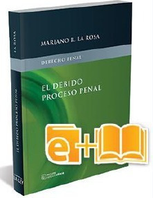El debido proceso penal. Incluye e-book Autor: La Rosa, Mariano R.