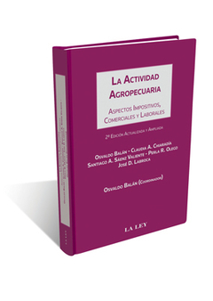 LA ACTIVIDAD AGROPECUARIA. AUTORES: Labroca, José D. Olego, Perla R. Balán, Osvaldo, Chiaradía, Claudia A. , Sáenz Valiente, Santiago