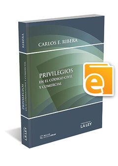 Privilegios en el Código Civil y Comercial. Encuadernación de lujo. Incluye E-BOOK Autor: Ribera, Carlos Enrique