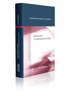 Locación y contratos afines. Tapas duras. Incluye e-book. Autor: Calderón, Maximiliano R.