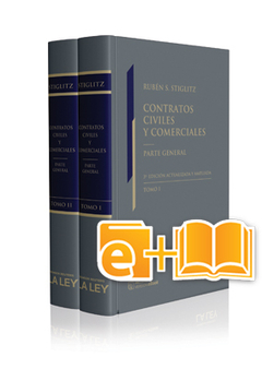 Contratos civiles y comerciales - parte general - 3a edición actualizada y ampliada. 2 Tomos de lujo (e-book + papel) AUTOR: Stiglitz, Rubén S.