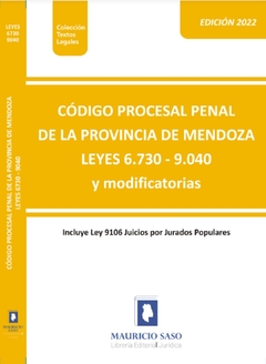 Código procesal penal de Mendoza. Leyes 6730 - 9040. EDICION 2022