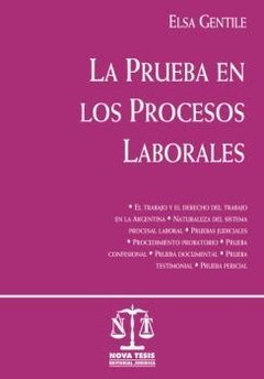 La prueba en los procesos laborales AUTOR: Gentile, Elsa