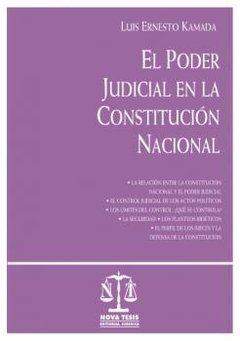 El poder judicial en la Constitución Nacional AUTOR: Kamada, Luis Ernesto