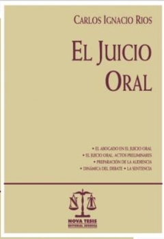 El juicio oral. AUTOR: Ríos, Carlos Ignacio.