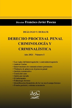 Dialogo y Debate. Derecho procesal penal. Criminología y criminalística. Francisco Javier Pascua DIRECTOR