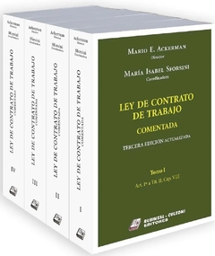 Ley de Contrato de Trabajo Comentada. 3° Edición actualizada. 4 tomos Ackerman - Sforsini