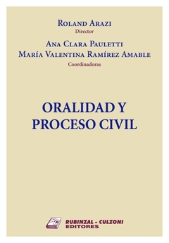Oralidad y Proceso Civil. AUTOR: Arazi, Roland