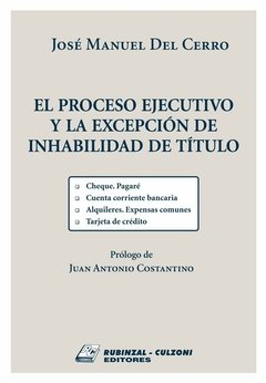 El proceso ejecutivo y la excepción de inhabilidad de titulo AUTOR: Del Cerro, José Manuel