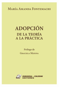 Adopción De la teoría a la práctica - Fontemachi, María Amanda