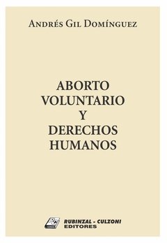 Aborto voluntario y derechos humanos AUTOR: Gil Dominguez, Andrés