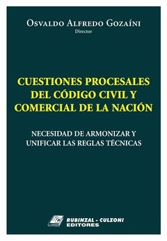 Cuestiones procesales del código civil y comercial de la nación AUTOR: Gozaini, Osvaldo Alfredo