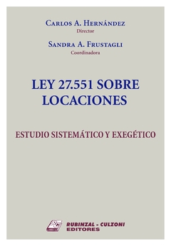 Ley 27551 sobre Locaciones. Estudio sistemático y exegético. AUTOR: Carlos A. Hernández.