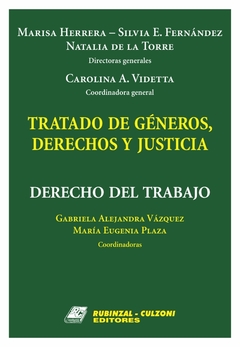 Tratado de géneros derechos y justicia. Derecho del Trabajo Herrera, Marisa