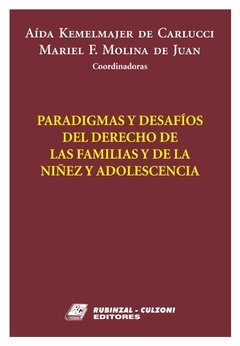 Paradigmas y desafíos del derecho de las familiar y niñez y adolescencia AUTOR: Kemelmajer de Carlucci, Aida - Herrera, Marisa - Lloveras, Nora
