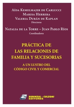 Prácticas de las relaciones de familia y sucesorias. AUTOR: Kemelmajer - Herrera Marisa