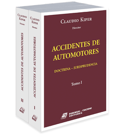 Accidentes de automotores. Doctrina y jurisprudencia. 2 tomos. AUTOR: Kiper, Claudio