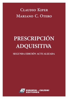 Prescripción adquisitiva 2ª edición actualizada. Claudio Kiper - Mariano Otero