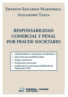 Responsabilidad comercial y penal por fraude societario AUTOR: Martorell, Ernesto Eduardo/ Tazza, Alejandro