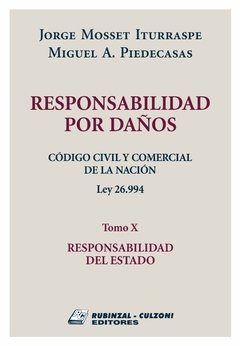 Responsabilidad por daños tomo X. Responsabilidad del estado. AUTOR: Mosset Iturraspe, Jorge/ Piedecasas, Miguel A.
