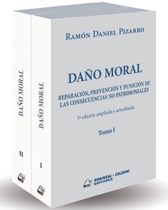 Daño moral - Reparación, prevención y punición de las consecuencias no patrimoniales 3ª edición ampliada y actualizada. Pizarro Daniel