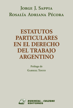 Estatutos particulares en el Derecho del Trabajo Argentino - SAPPIA