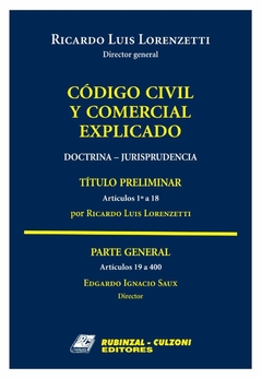 Código Civil y Comercial Explicado Doctrina - Jurisprudencia - Libro I : Parte General .Arts. 1° - 400 AUTOR: Edgardo Ignacio Saux