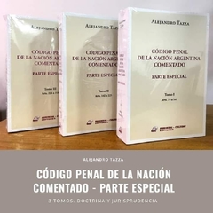 Código Penal de la Nación Argentina Comentado Parte Especial. 3 Tomos AUTOR: TAZZA Alejandro - comprar online