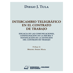 Intercambio telegráfico en el contrato de trabajo AUTOR: Tula, Diego J.