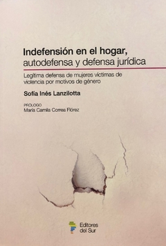 Indefensión en el hogar, autodefensa y defensa jurídica - Lanzilotta, Sofía Inés