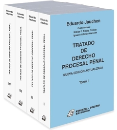 Tratado de Derecho Procesal Penal Nueva edición actualizada. 4 tomos 2022 EDUARDO JAUCHEN