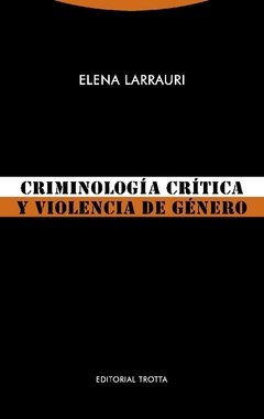 Criminología crítica y violencia de género AUTOR: Larrauri, Elena