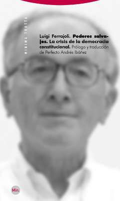 Poderes Salvajes: La Crisis de la Democracia Constitucional AUTOR: Ferrajoli Luigi - comprar online