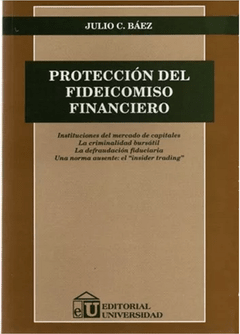 PROTECCION DEL FIDEICOMISO FINANCIERO AUTOR: Baez, Julio C.