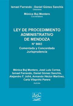 Ley de procedimiento administrativo de Mendoza. 9003 Comentada. Comparada. Jurisprudencia. AUTOR: Farrando Ismael