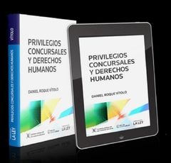 PRIVILEGIOS CONCURSALES Y DERECHOS HUMANOS Autor: Daniel Roque Vitolo
