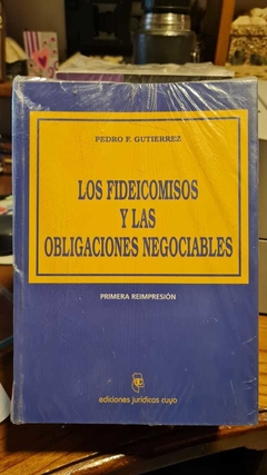 Los fideicomisos y las obligaciones negociables. GUTIÉRREZ, Pedro F.