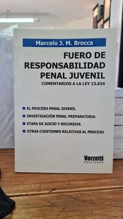 FUERO DE RESPONSABILIDAD PENAL JUVENIL COMENTARIOS A LA LEY 13.634 Marcelo Brocca