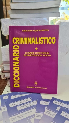 Diccionario criminalístico. Glosario básico usual en investigación jurídica.. Cejas Mazzotta, G.