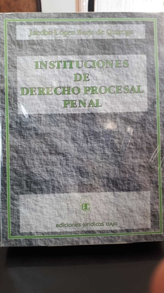 Instituciones de Derecho Procesal Penal - López Barja de Quiroga