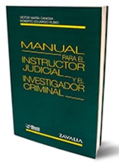 Manual para el instructor judicial y el investigador criminal. AUTOR: Canosa, Víctor M. Rubio, Roberto E.