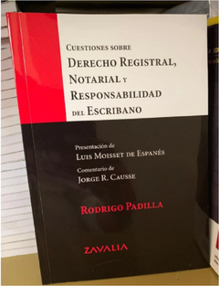 Cuestiones sobre derecho registral, notarial y responsabilidad del escribano. AUTOR: Padilla Rodrigo