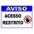 PLACA EM POLIEST. 20X30CM - AVISO ACESSO RESTRITO (12348)