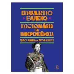 Dicionário da Independência: 200 Anos / 200 Verbet