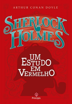 Sherlock Holmes - Um estudo em vermelho, Arthur Conan Doyle. Editora Principis