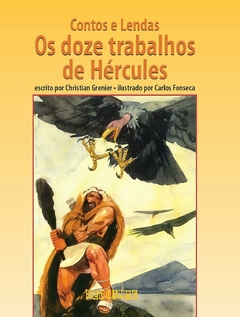 Contos e lendas - Os doze trabalhos de Hércules: os doze trabalhos de Hércules, autor Christian Grenier . Editora Seguinte.