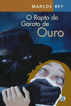 O rapto do garoto de ouro, autor Marcos Rey. Editora Global