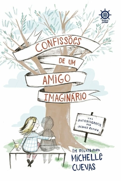 Confissões de um amigo imaginário, autor Michelle Cuevas . Editora Galera
